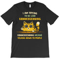 Trying To Be Less Condescending T-Shirt