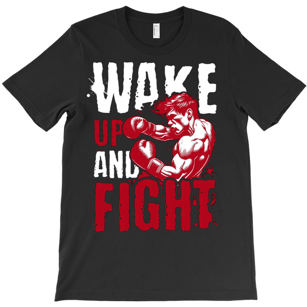 Wake Up And Fight T-Shirt
