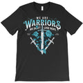 We Are Warriors T-Shirt