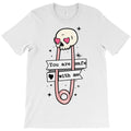 You Are Safe with Me Valentines T-Shirt