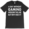 a day without gaming T-Shirt