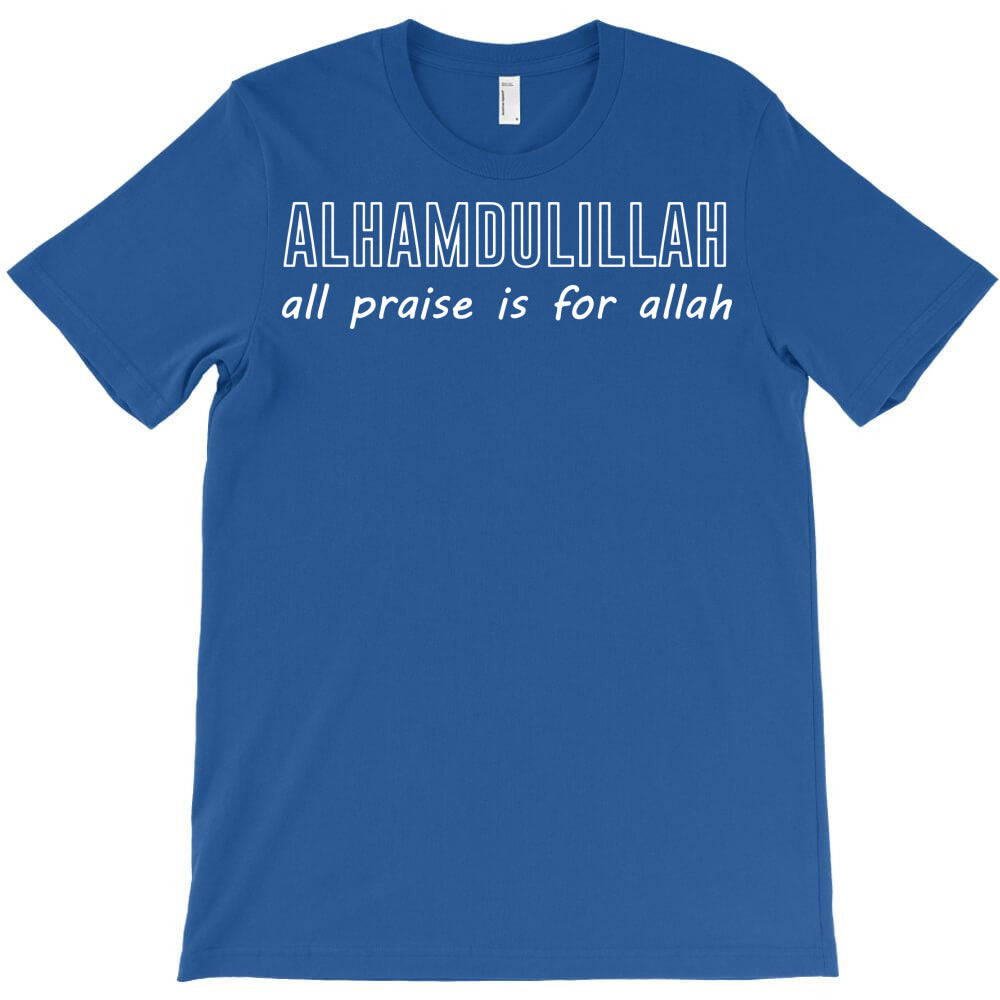 alhamdulillah all praise is for allah T-Shirt