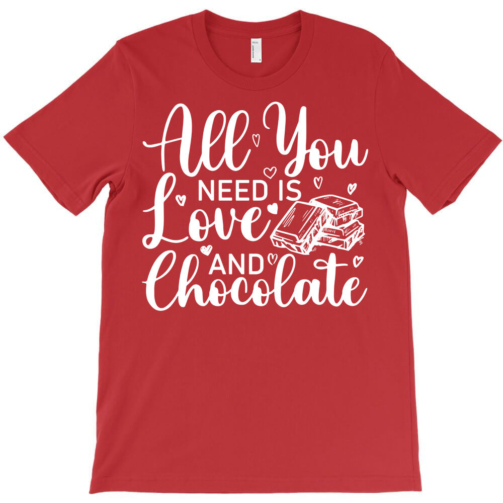 all you need is love and chocolate T-Shirt