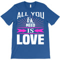 all you need is love T-Shirt