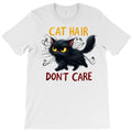 CAT HAIR DON'T CARE T-Shirt