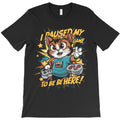 I paused my game to be here, cat, cats, Asim T-Shirt