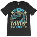 It's not a Dad bod it's a Father figure, Asim T-Shirt