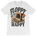 Floppy But Happy T-Shirt