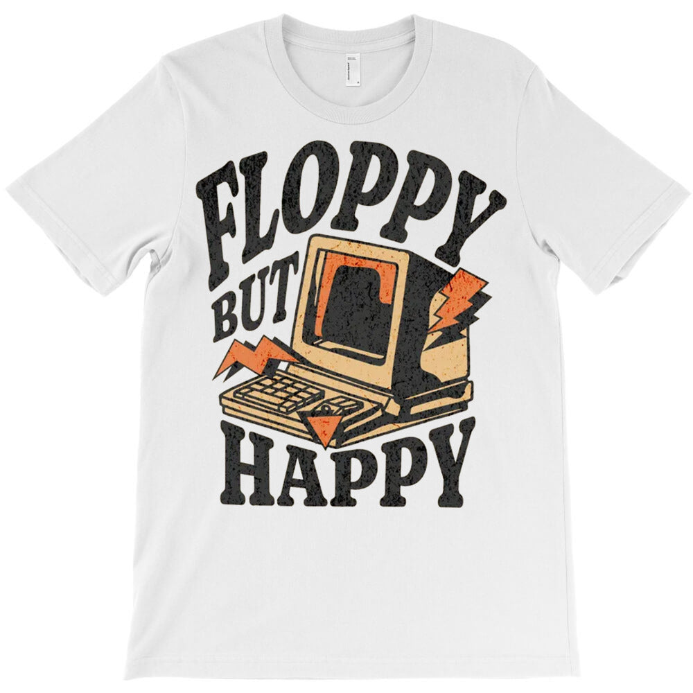 Floppy But Happy T-Shirt