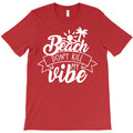 beach don't kill my vibe T-Shirt