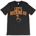 Lets Ducking Go T-Shirt