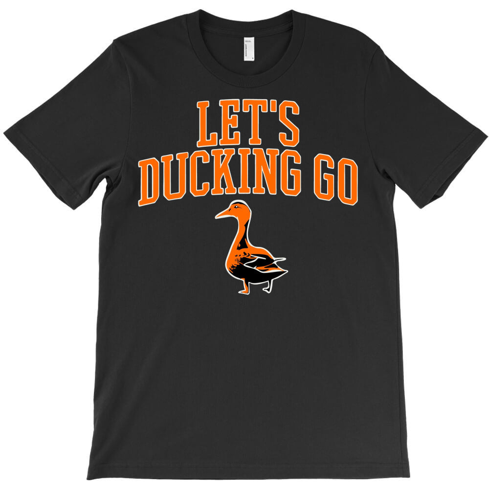 Lets Ducking Go T-Shirt