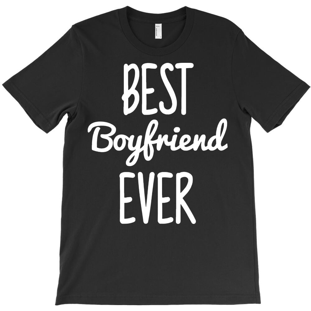 best boyfriend ever T-Shirt