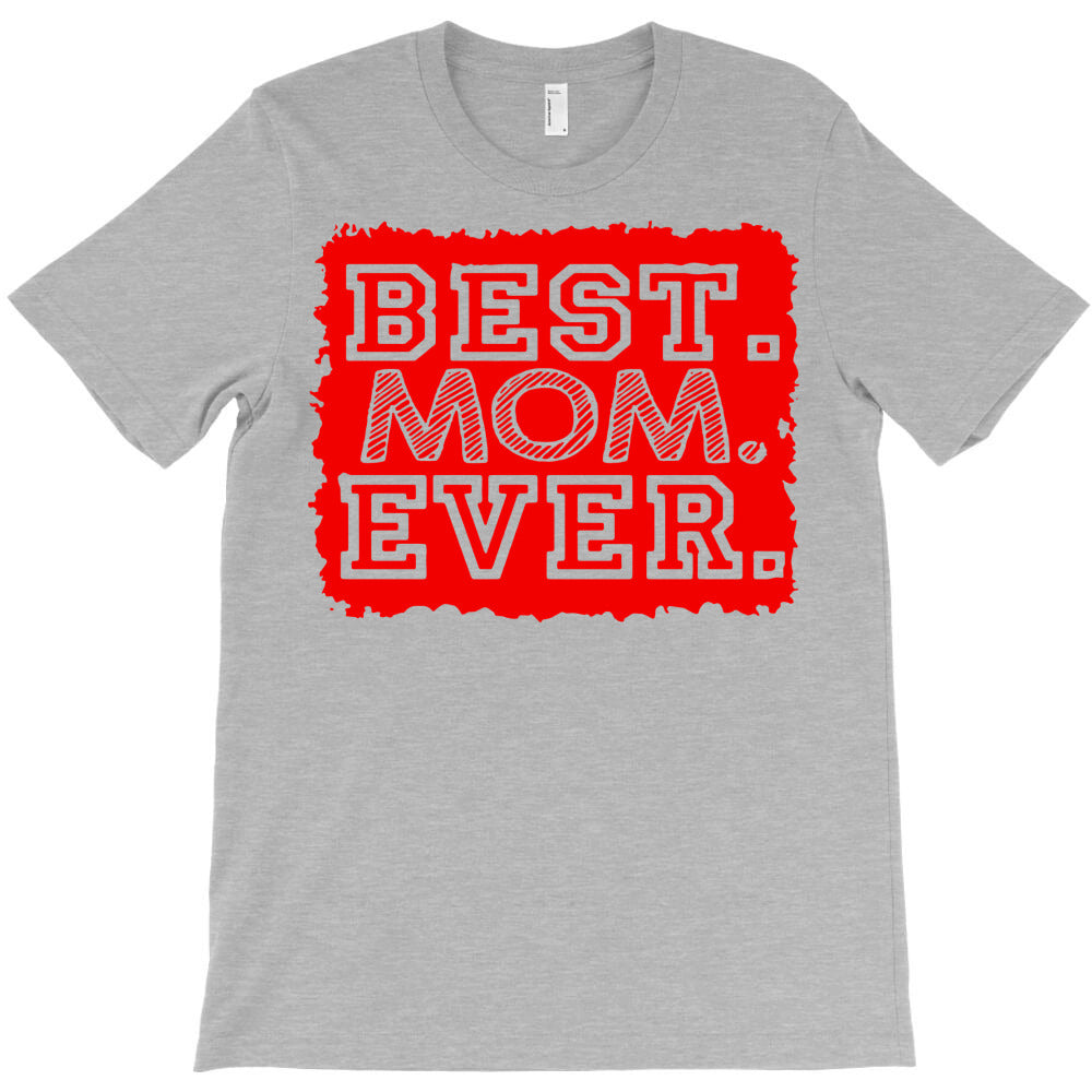 best mom ever T-Shirt