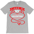 cake is my valentine T-Shirt