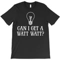 can i get a watt watt T-Shirt