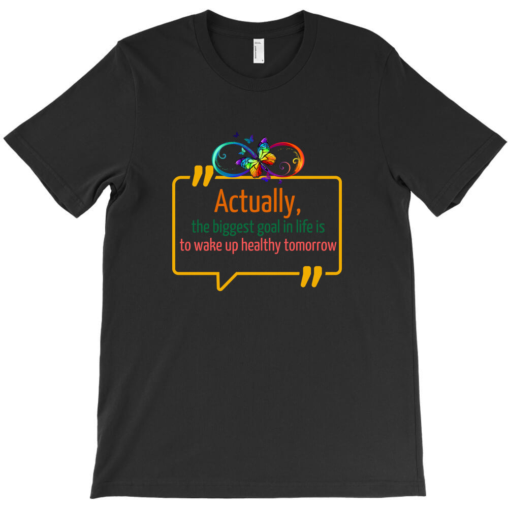 the biggest goal in life T-Shirt