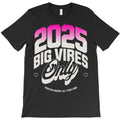 2025 Big Vibes Only T-Shirt