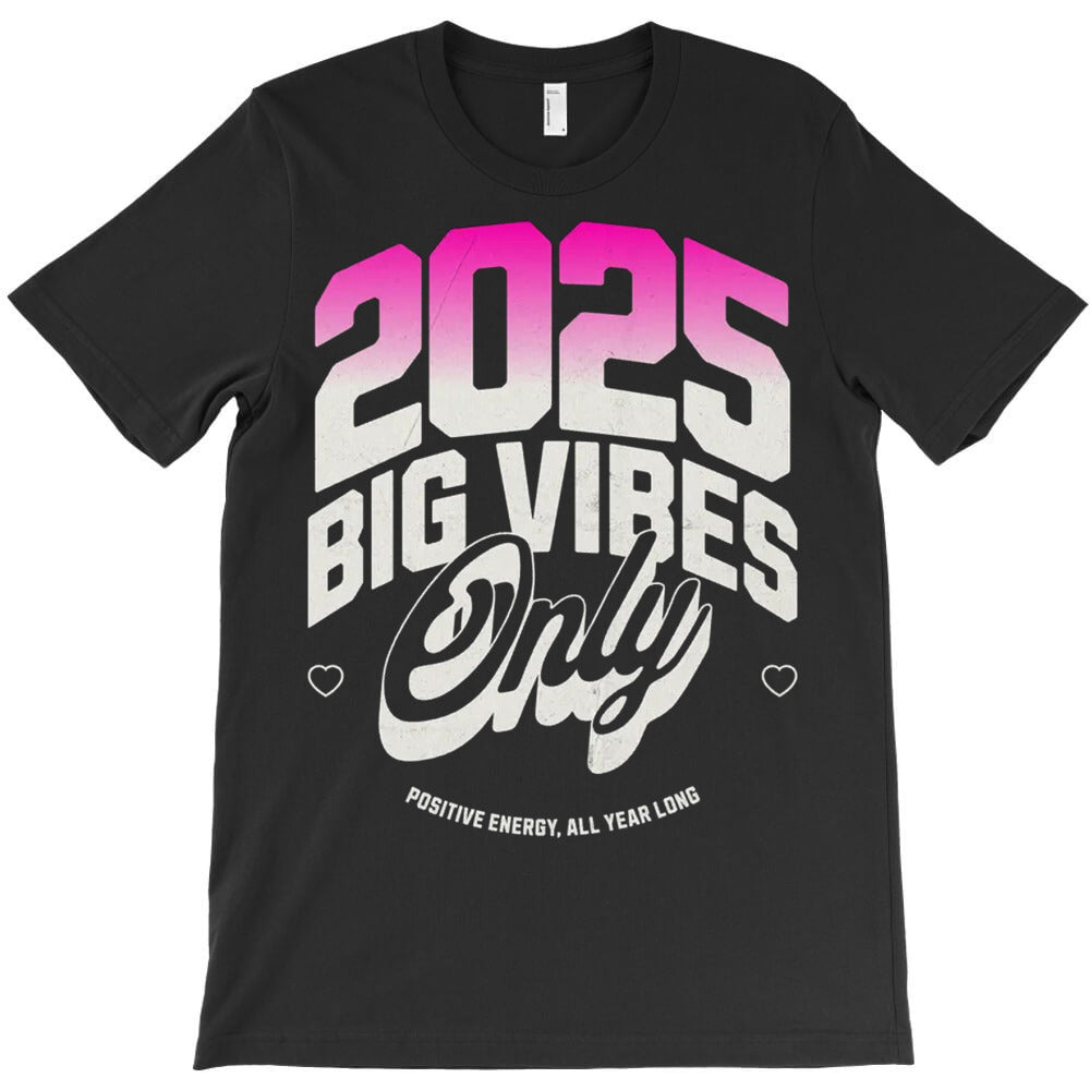 2025 Big Vibes Only T-Shirt