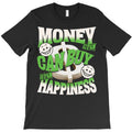 Money Can Buy Happiness T-Shirt