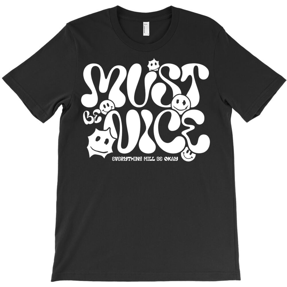 Must Be Nice T-Shirt