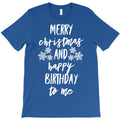 christmas and my birthday T-Shirt
