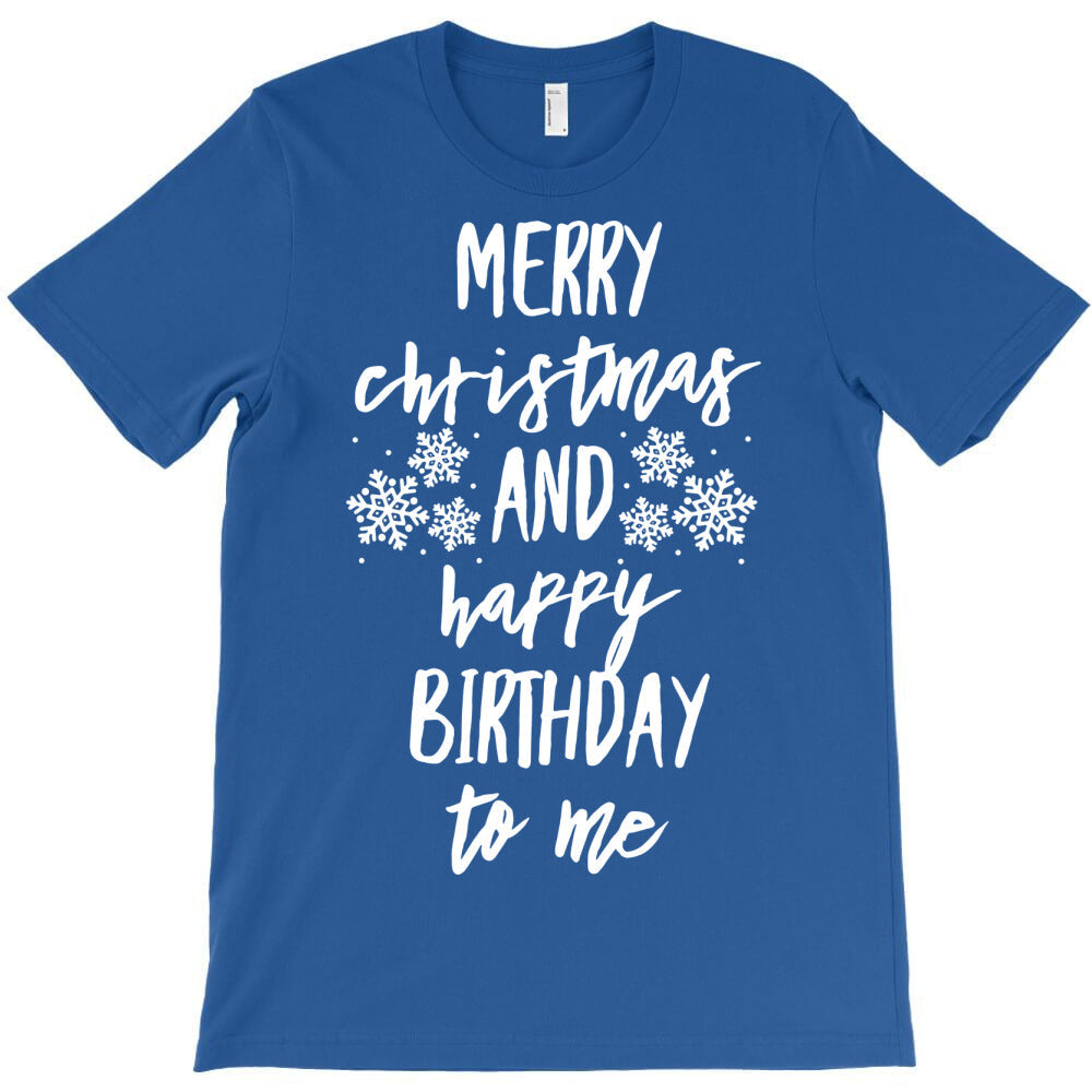 christmas and my birthday T-Shirt