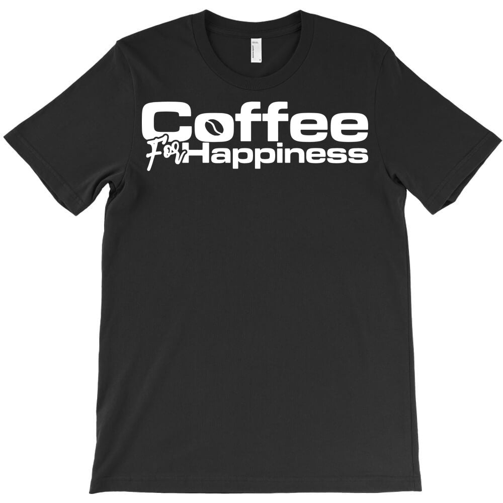 coffee for happiness T-Shirt
