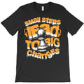 Small Steps Lead To Big Changes T-Shirt
