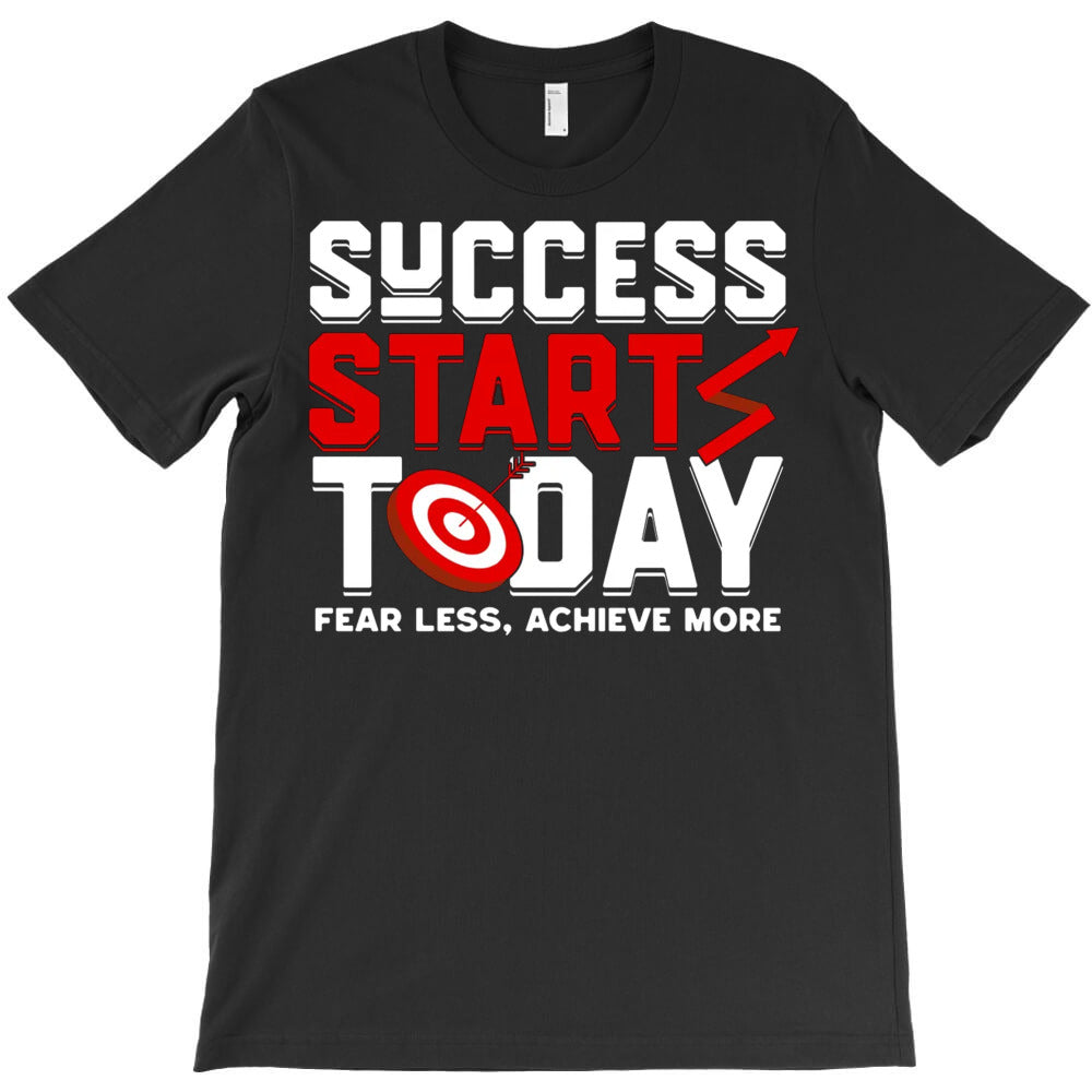 Success Starts Today T-Shirt