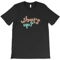 what's up? T-Shirt
