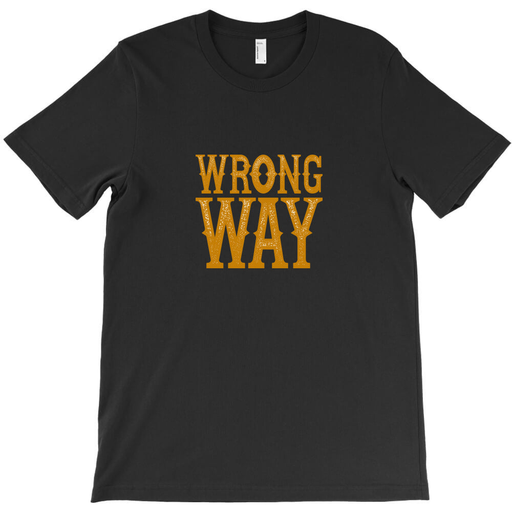 wrong way T-Shirt