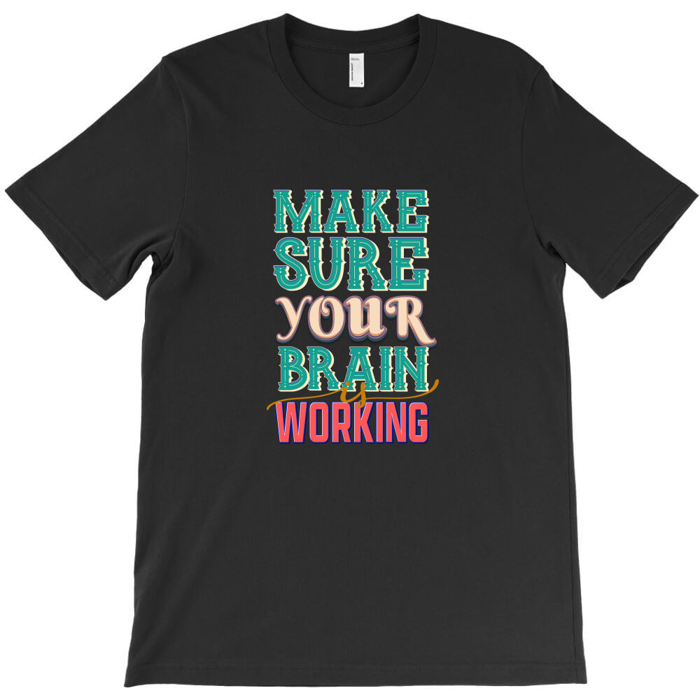 make sure T-Shirt