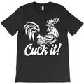cuck it T-Shirt