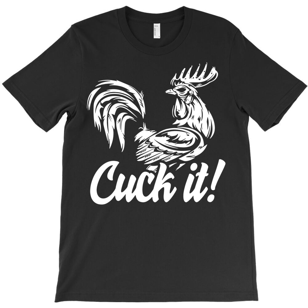 cuck it T-Shirt