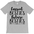 current besties and future besties T-Shirt