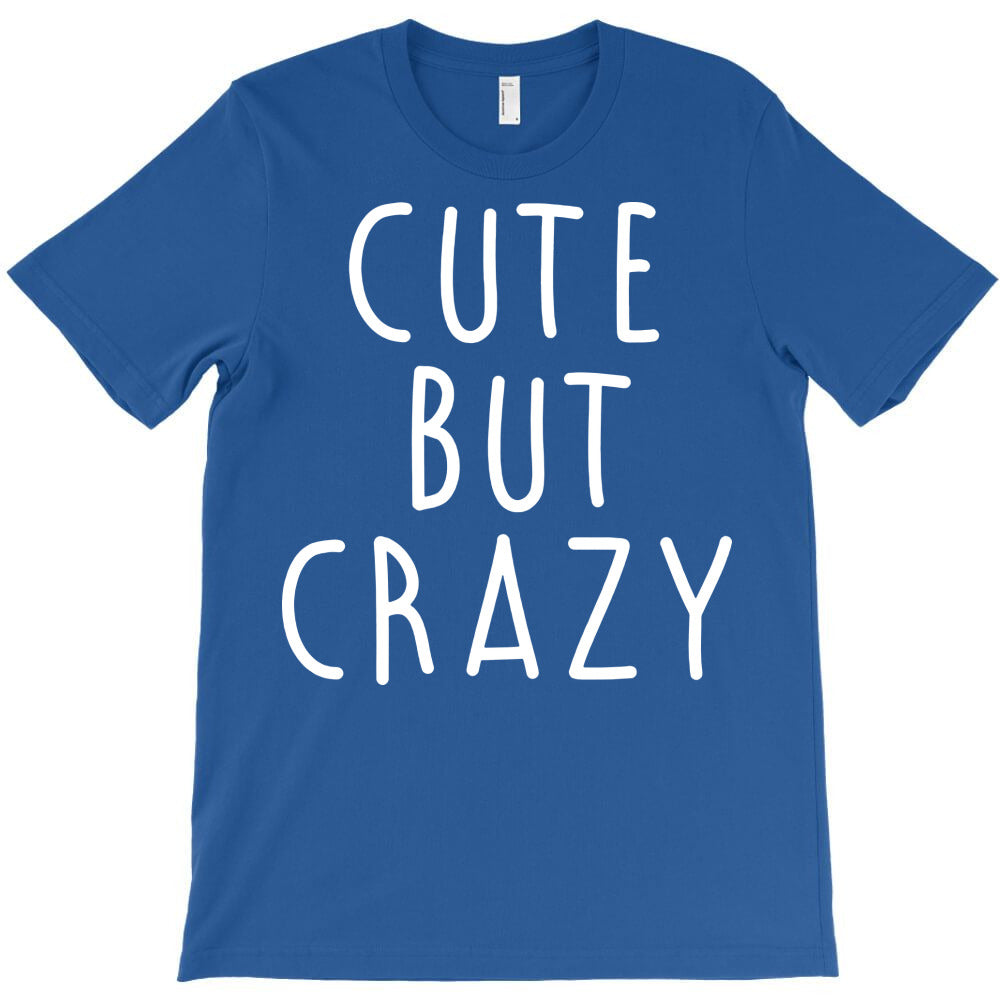 cute but crazy T-Shirt