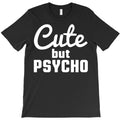 cute but psycho T-Shirt