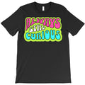 Always Stay Curious T-Shirt
