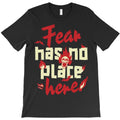 Fear Has No Place Here T-Shirt