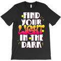 Find Your Light In The Dark T-Shirt