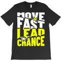Move Fast Lead Chance T-Shirt