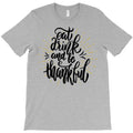 eat drink and tothankful T-Shirt