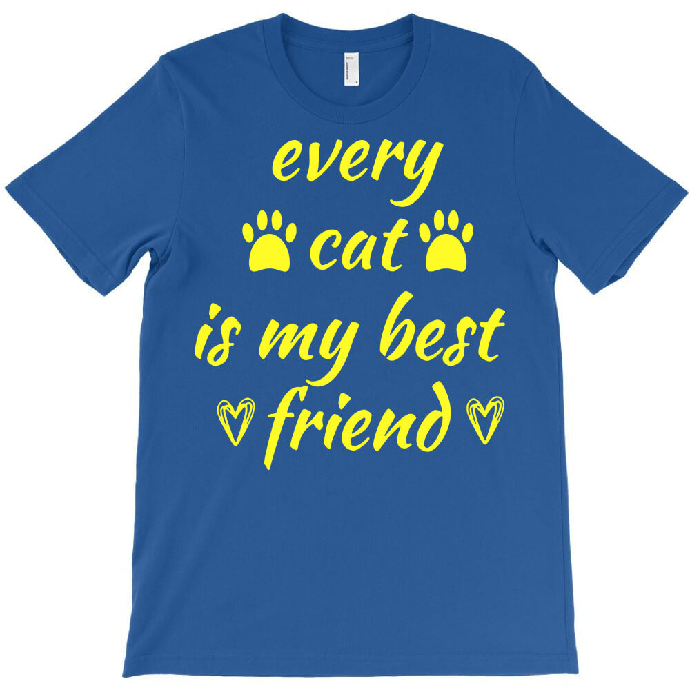 every cat is my best friend T-Shirt