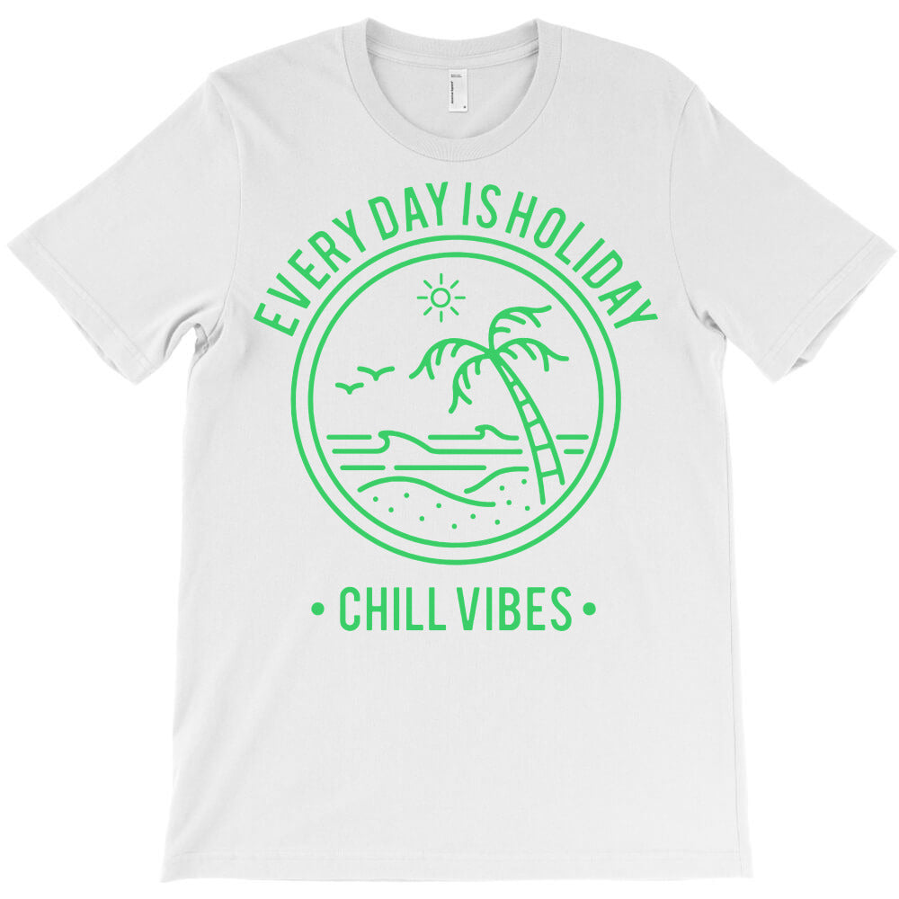 everyday is holiday T-Shirt