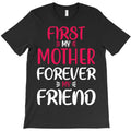 first my mother forever friend T-Shirt