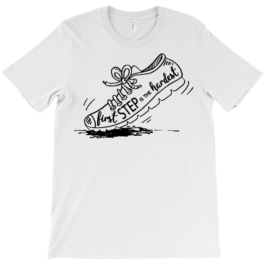 first step is the hardest T-Shirt
