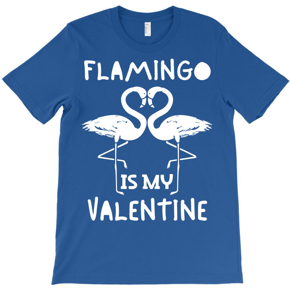 flamingo is my valentine valentine's day T-Shirt