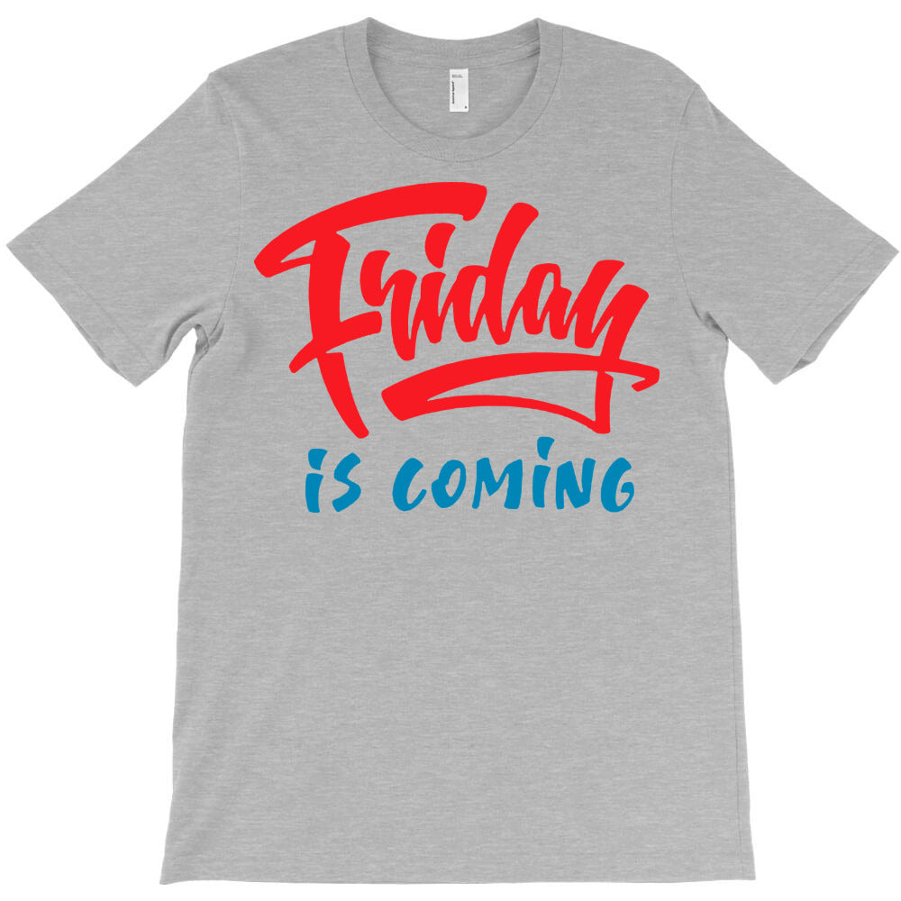 friday is coming T-Shirt