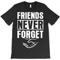 friends never forget T-Shirt